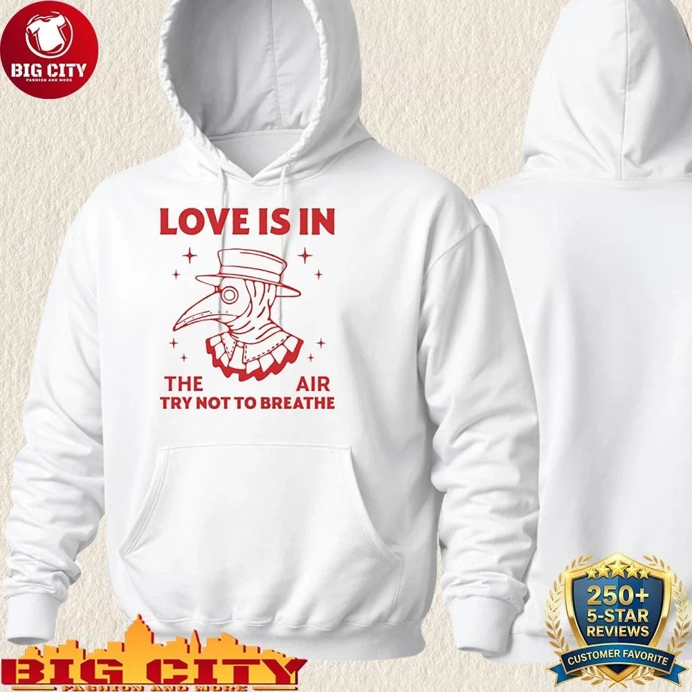 Premium Love is in the air try not to breathe shirt