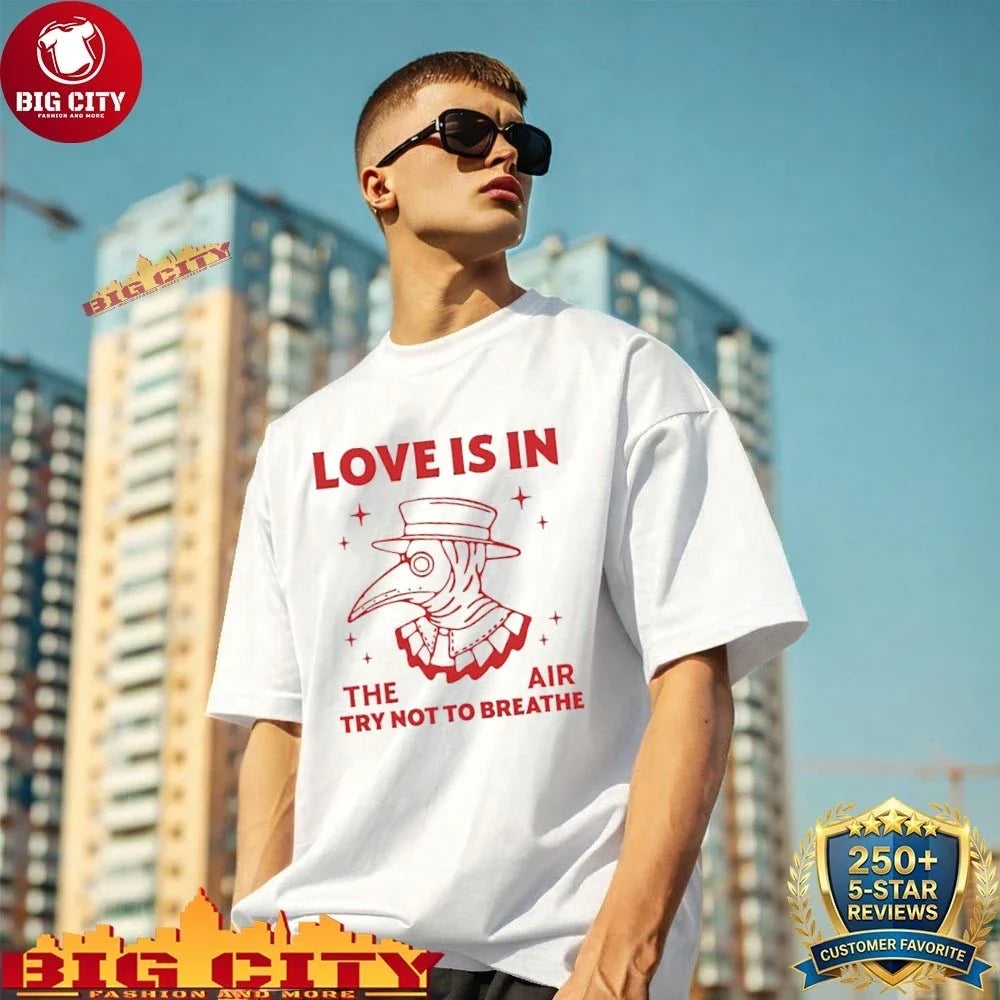 Premium Love is in the air try not to breathe shirt