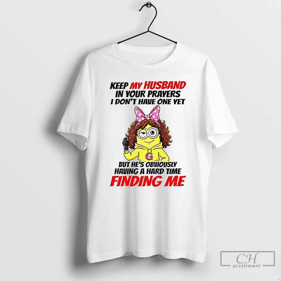 Minion Keep My Husband Your Prayers I Dont Have One Yet But Hes T-Shirts
