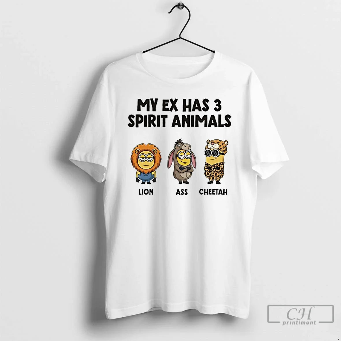 Minion Lion Ass Cheetah My Ex Has 3 Spirit Animals T-Shirts