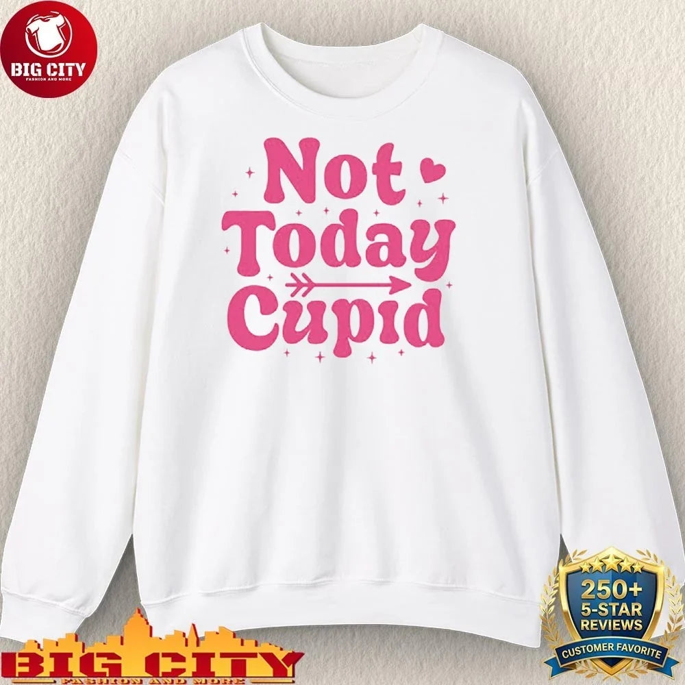 Premium Not Today Cupid Valentine Day 2026 shirt