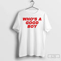Paigey Cakey Whos Good Boy T-Shirts