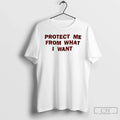 Protect Me What I Want T-Shirts