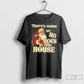 Santa Claus Theres Some Ho Ho Hoes This House T-Shirts