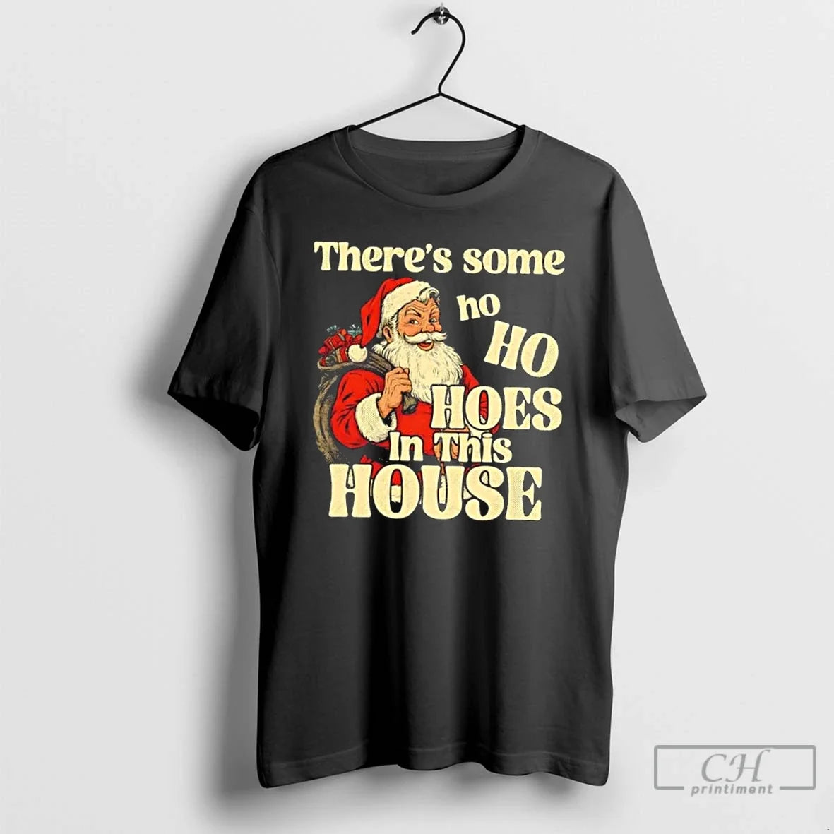 Santa Claus Theres Some Ho Ho Hoes This House T-Shirts