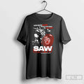 Saw 2004 How Much Blood Would You Shed Stay Alive Every Puzzle Has T-Shirts
