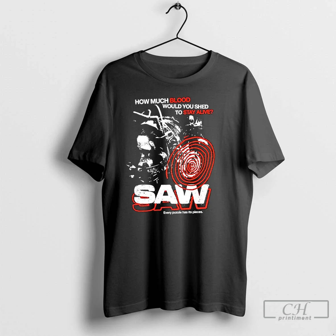 Saw 2004 How Much Blood Would You Shed Stay Alive Every Puzzle Has T-Shirts