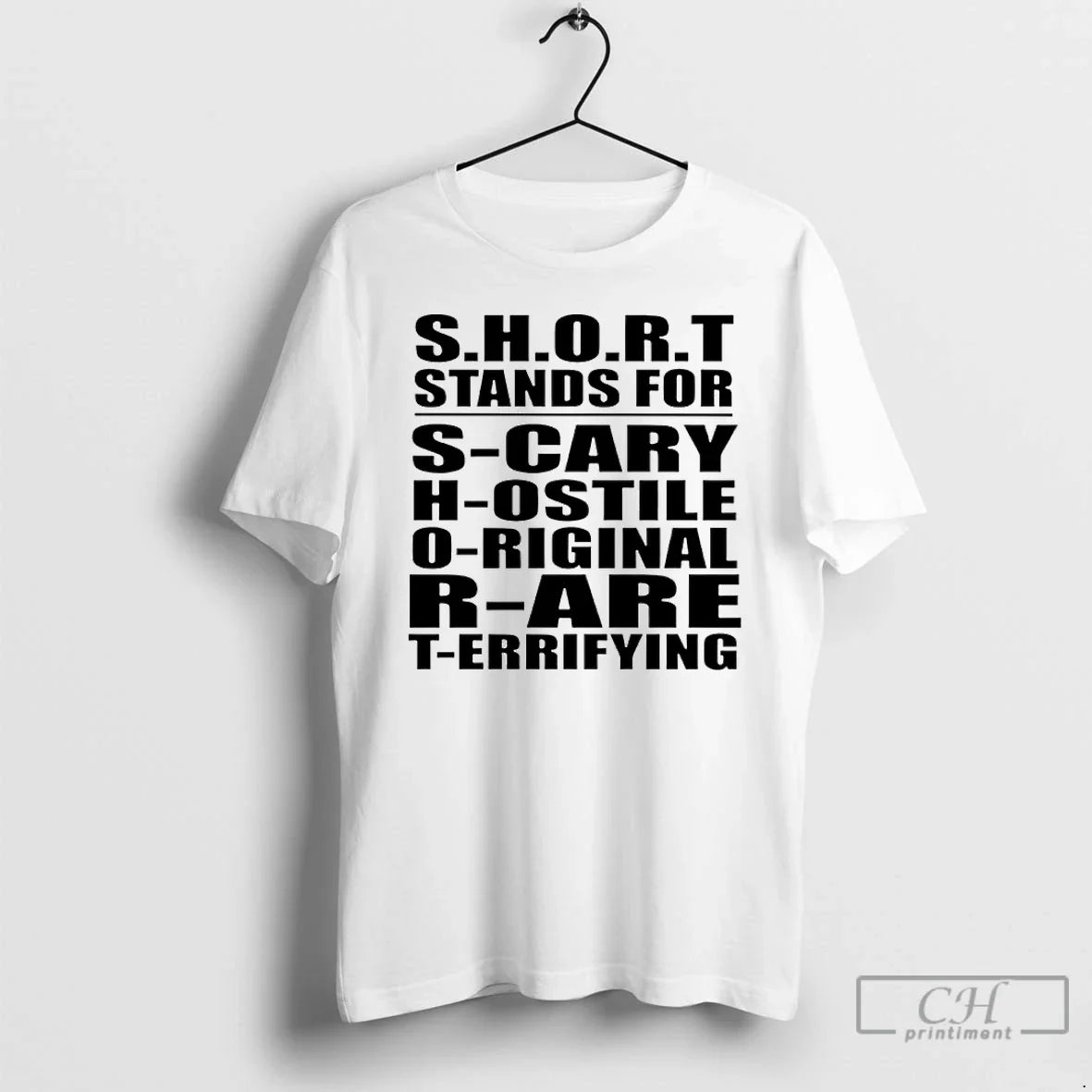Short Stands Scary Hostile Rare Terrifying T-Shirts