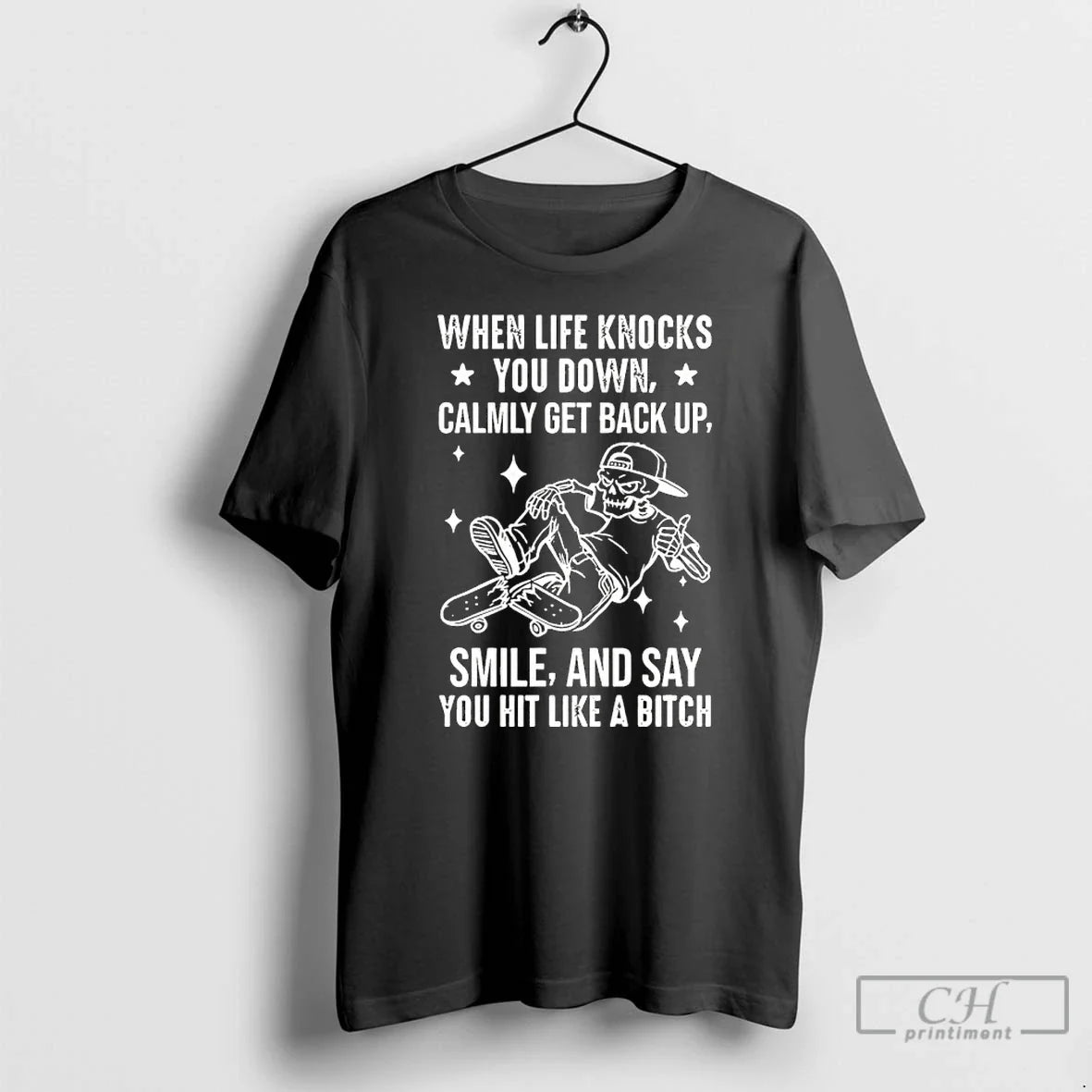 Skeleton When Life Knocks You Down Calmly Get Back Up T-Shirts
