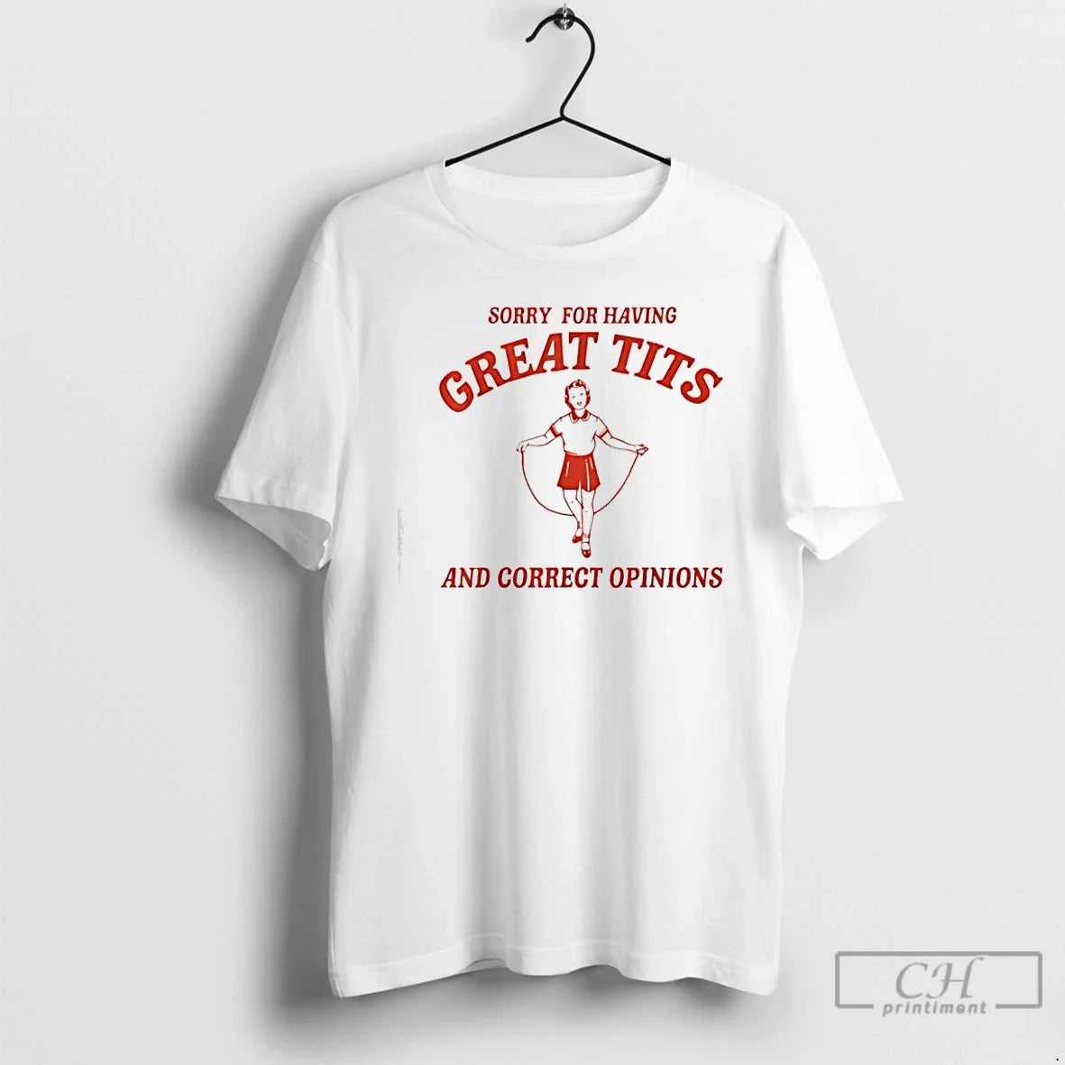 Sorry Having Great Tits Correct Opinions T-Shirts