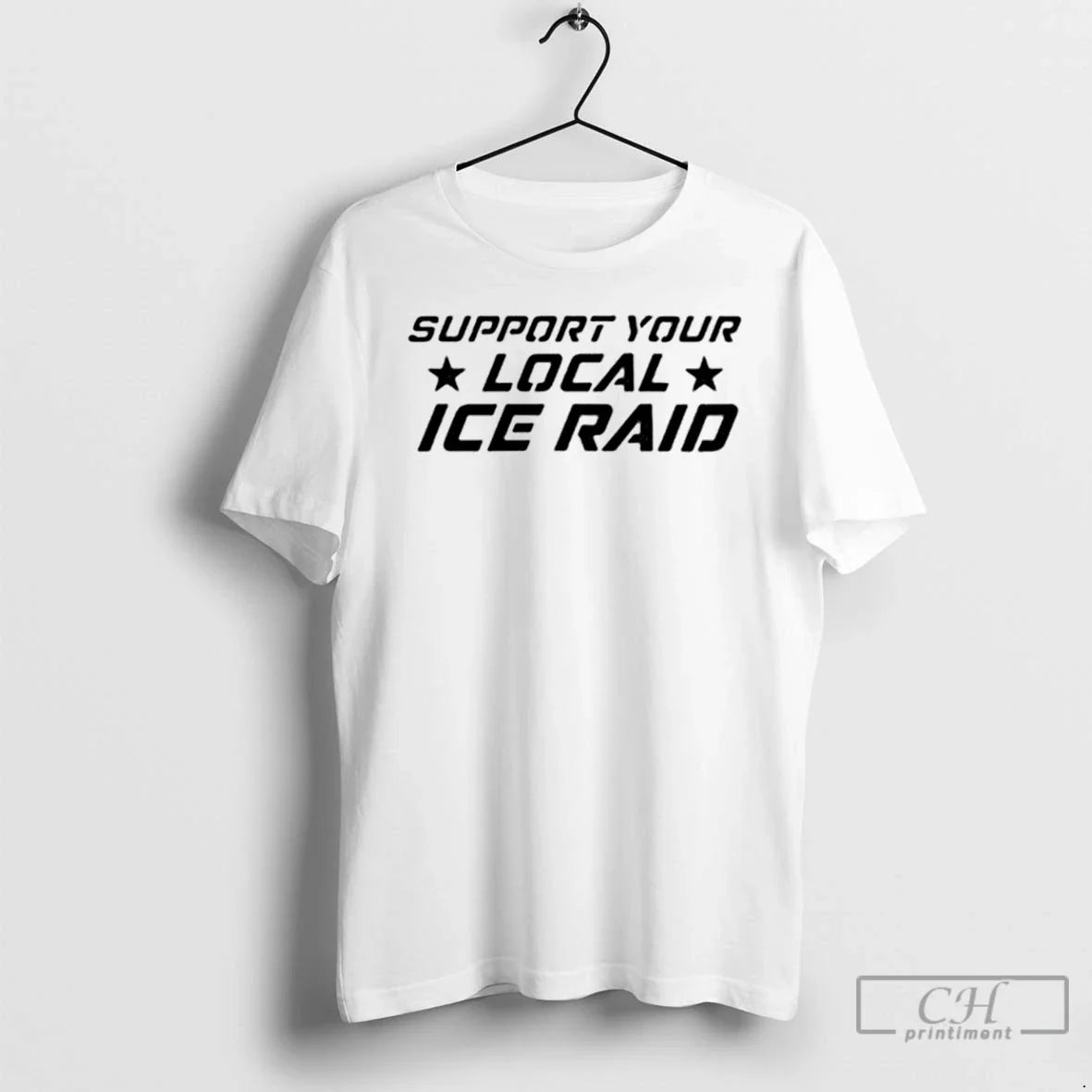 Support Your Loal Ice Raid T-Shirts