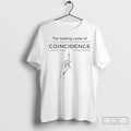 Premium The Leading Cause Of Coincidence