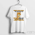Theres Good Chance Thoughts My Head Will Exit My Mouth Dont T-Shirts
