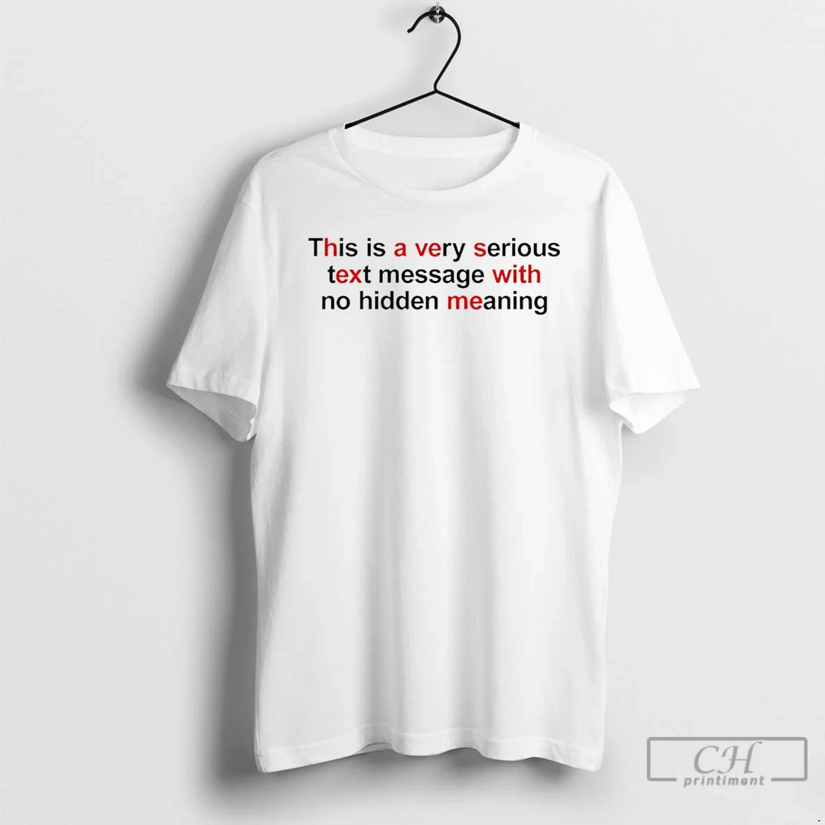 This Is Very Serious Text Message No Hidden Meaning T-Shirts