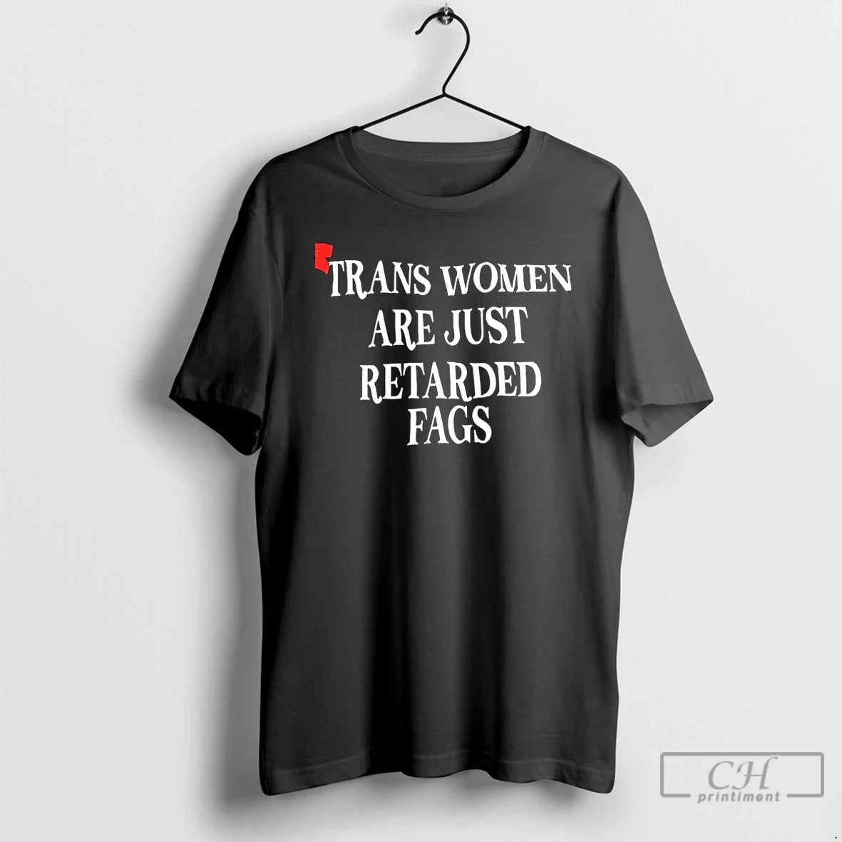 Trans Are Just Retarded Fags T-Shirts