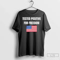 Us Flag Tested Positive Freedom T-Shirts