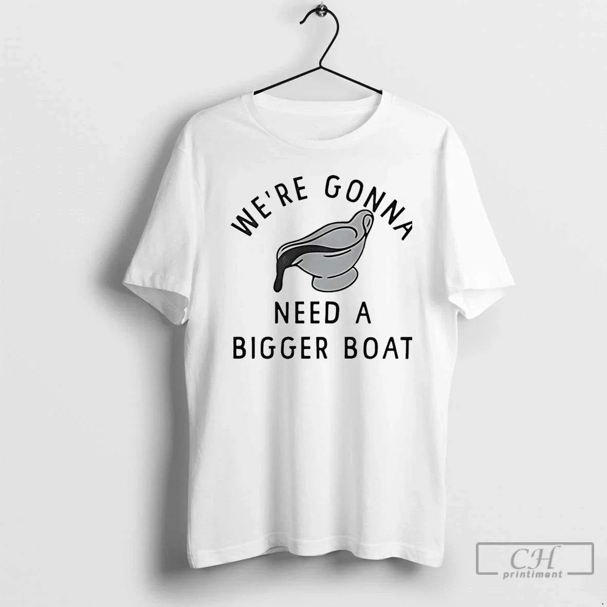 Were Gonna Need Bigger Boat T-Shirts