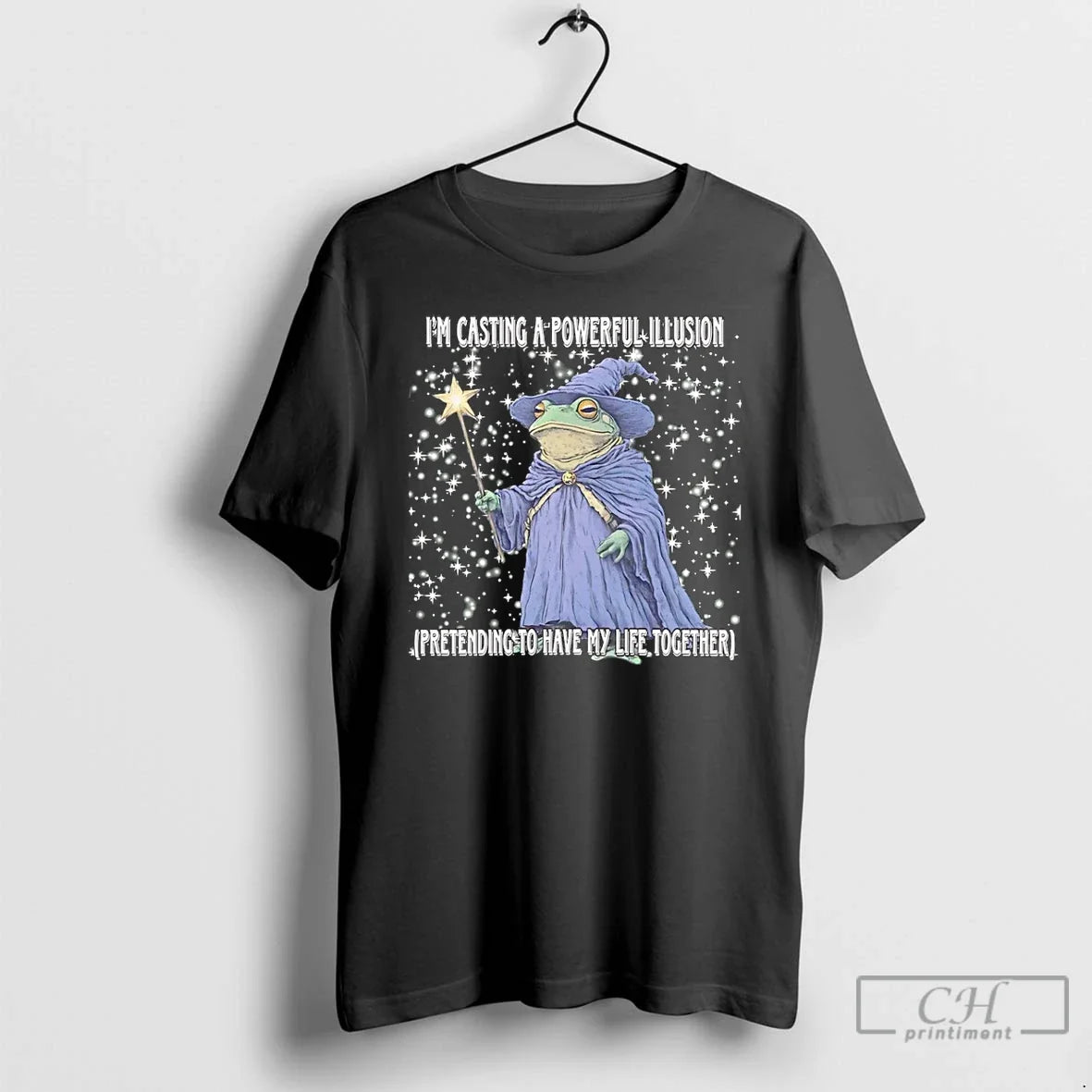 Wizard Im Casting Powerful Illusion Pretending Have My Life Together T-Shirts