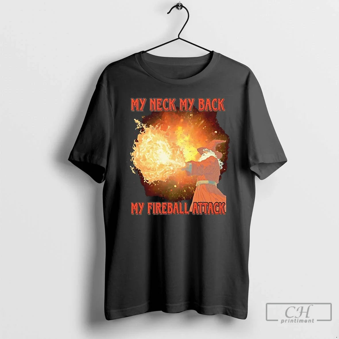 Wizard My Neck My Back My Fireball Attack T-Shirts
