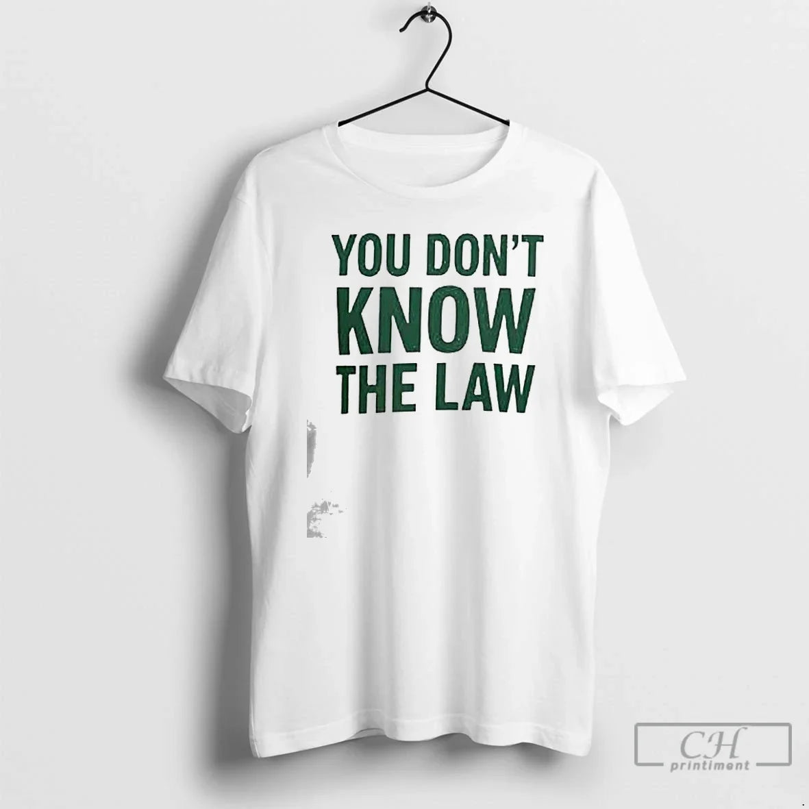 You Dont Know Law T-Shirts