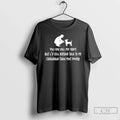 You Can Call Me Crazy But Ld Still Rather Talk My Chihuahua T-Shirts