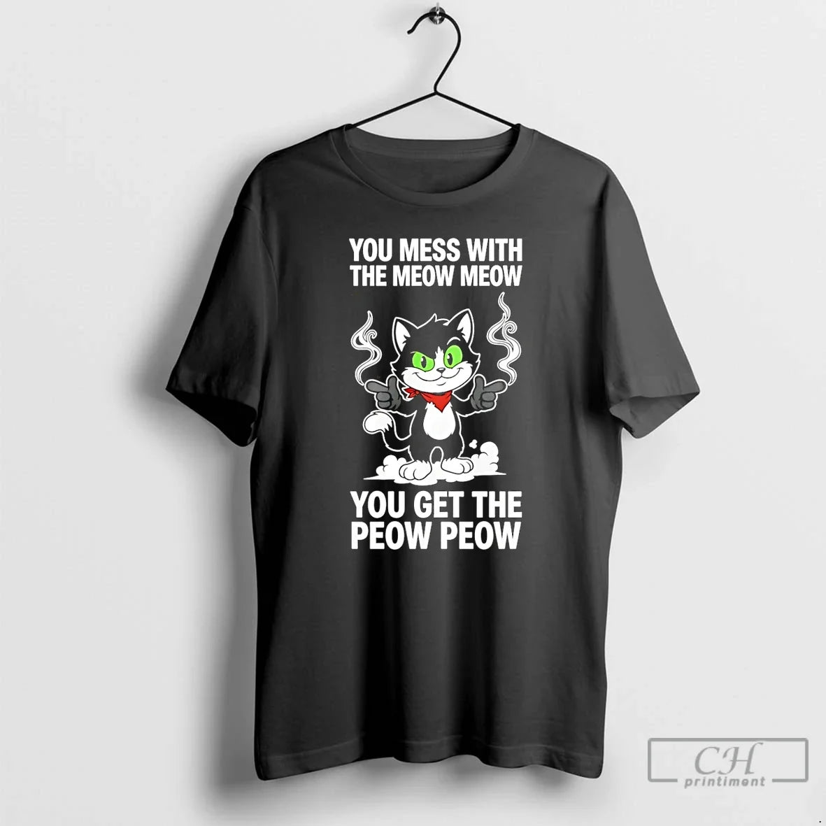 You Mess Meow Meow You Get Peow Peow T-Shirts