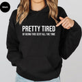 Pretty Tired Being This Sexy All Time Funny Casual Street Fleece Fabric Perfect T-Shirts