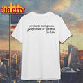 Probably Just Gonna Jingle Some Of The Way I’m Tired Shirt