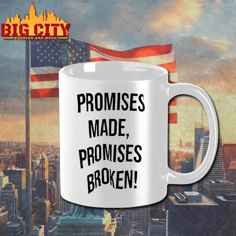 Promises Made Promises Broken Shirt