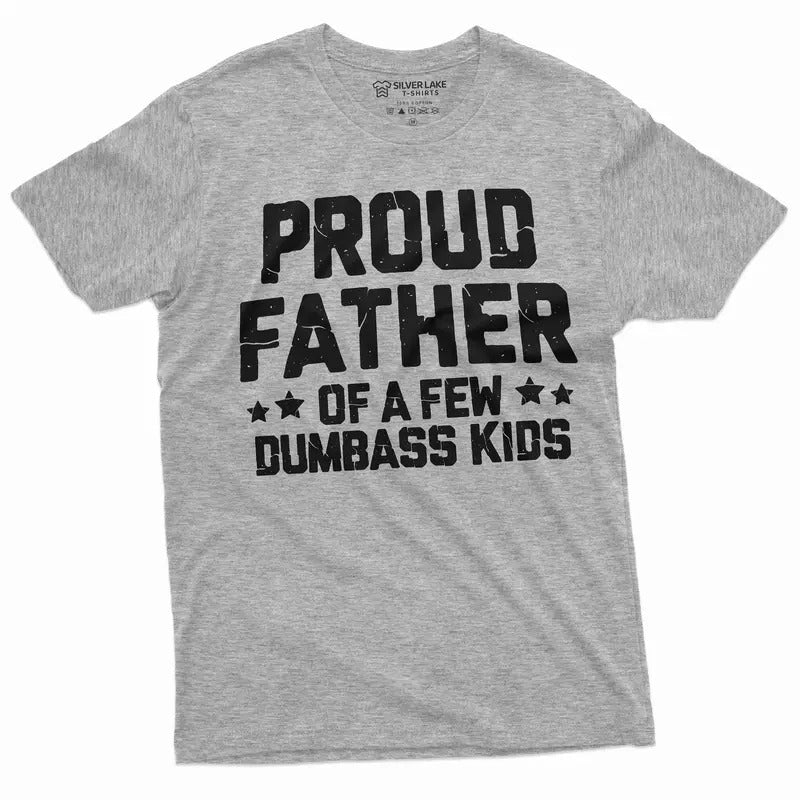 Proud Father Few Dumbass Funny Dad Shirt Shirt Funny Shirt Dad Father Papa Daddy T-Shirts