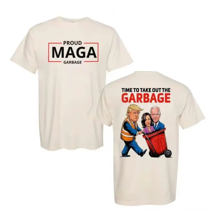 Proud MAGA Garbage Shirt Time Take Garbage Out Inauguration Day 4th President US Election Trummp Supporters T-Shirts