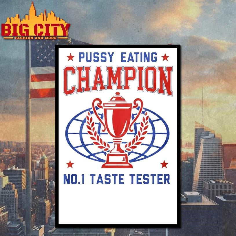 Pussy Eating Champion No 1 Taste Tester Shirt