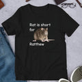 Rat Is Short Ratthew Meme Funny Meme Shirt T-Shirts