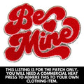 Red Be Mine Chenille Patch PATCH ONLY T-Shirts
