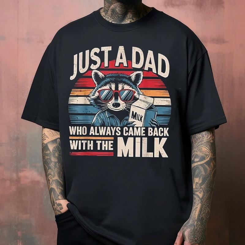 Relaxed Fit Shirt Just Dad Who Always Came Back Milk Funny Dad Streetwear Black T-Shirts