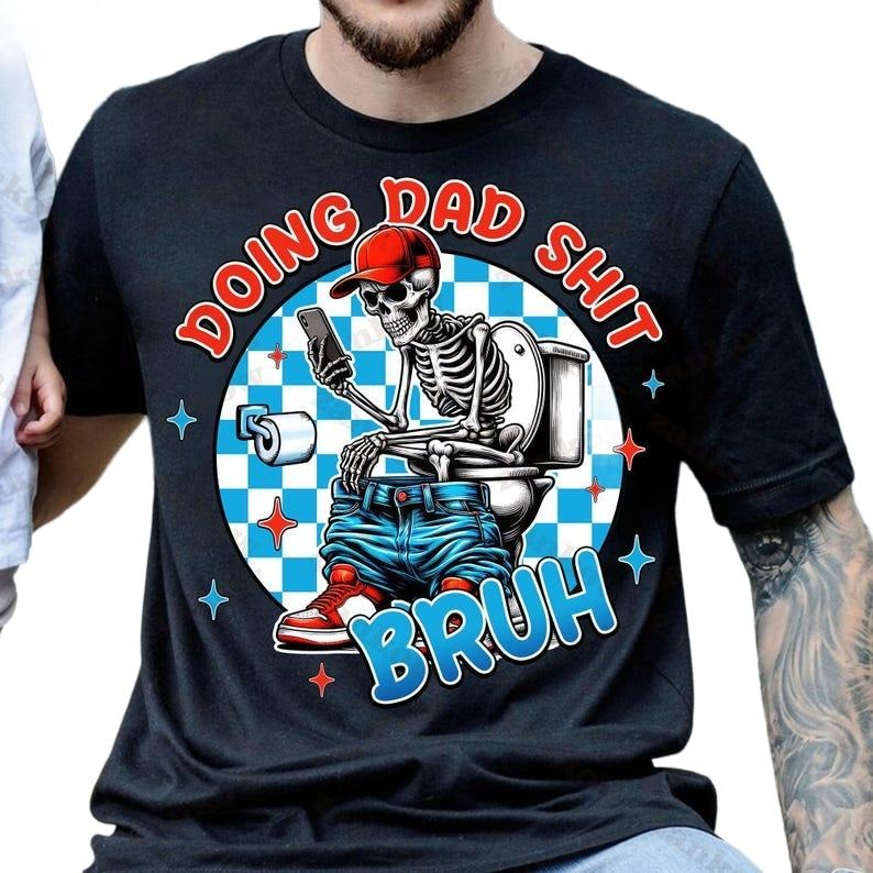 Retro Skeleton Toilet Shirt Skeleton Father Shirt Dad Shirt Funny Doing Dad Bruh T-Shirts