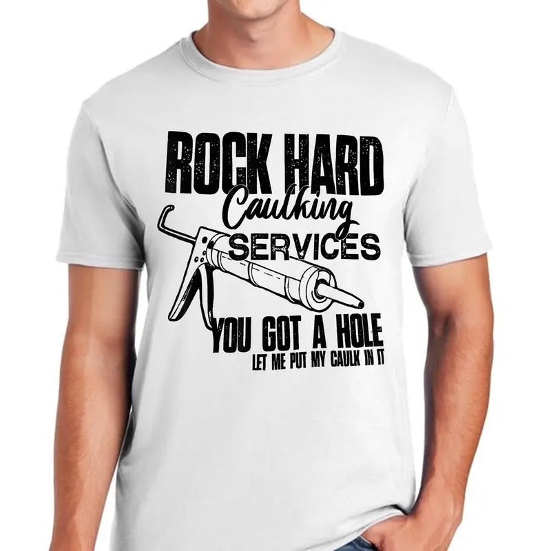 Rock Hard Caulking Services Shirt Cotton Shirt Trend 2025 T-Shirts