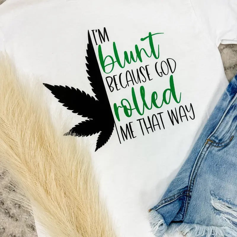 Rolled Me That Way T-Shirts