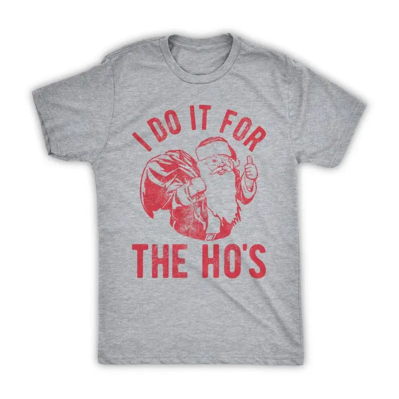 Rude Shirt Santa Face Shirt I Do Hos Santa Funny Xmas T-Shirts