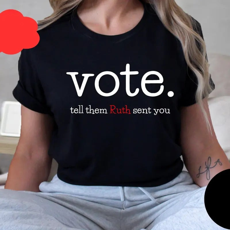 Ruth Bader Ginsburg Shirt Vote Tell Them Ruth Sent You Rights Equality Shirt Short Sleeve Shirt Casual T-Shirts