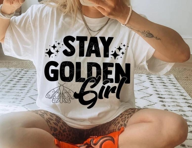 STAY GOLDEN DTF Transfers THIS IS NOT SHIRT T-Shirts