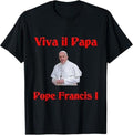 [Sale Off 40%] Pope Francis Viva Il Papa Pope Francis Shirt T-Shirts