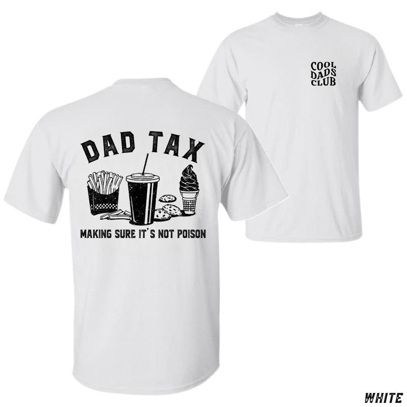 [Sale Up 60%] Dad Tax Fun Snacks Humorous Quote Casual T-Shirts