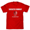 Sarcastic Comment Red T-Shirts