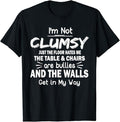 Sarcastic Humor Shirts I'M Not Clumsy Funny Sayings Sarcastic Menswear Top Casual Classic T-Shirts
