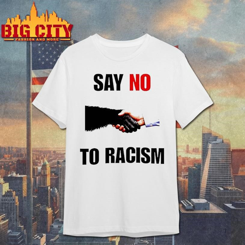Say No To Racism Bigfoot And Human Shirt