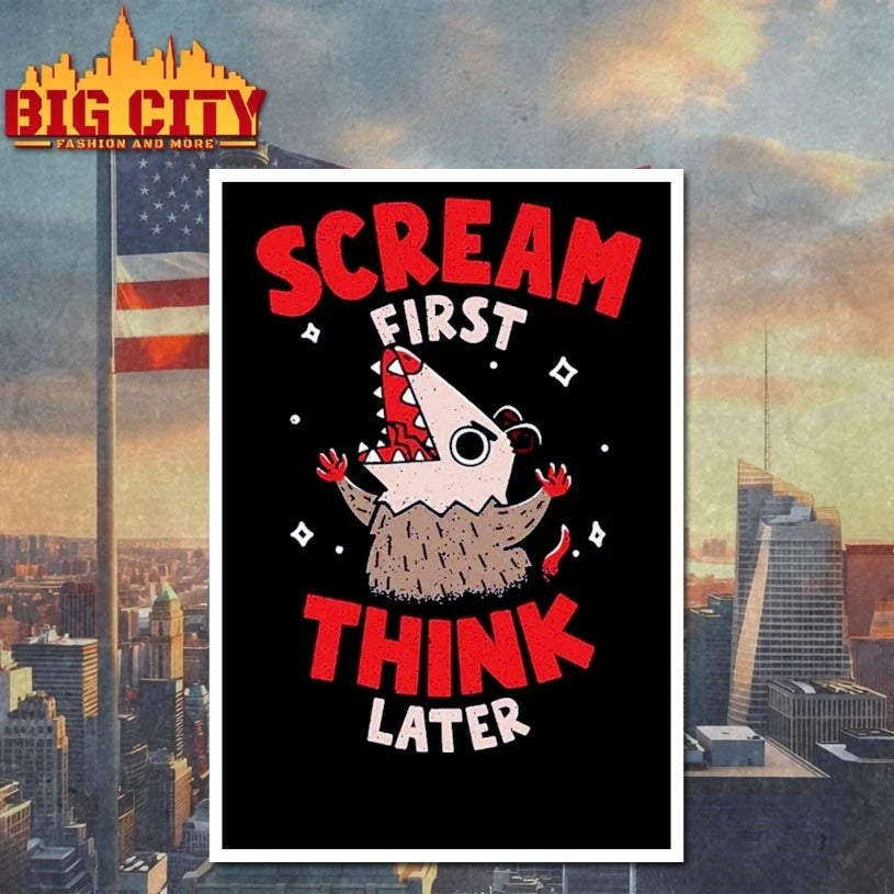 Scream First Think Later t-shirt