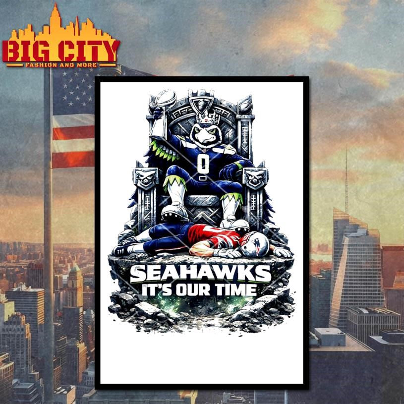 Seahawks It’s Our Time Mascot Throne Football Shirt