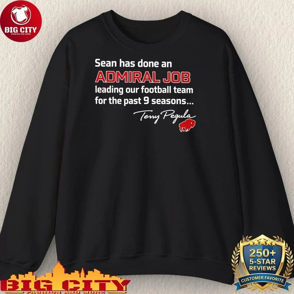 Sean Has Done An Admiral Job Leading our football team for the past 9 season Shirt