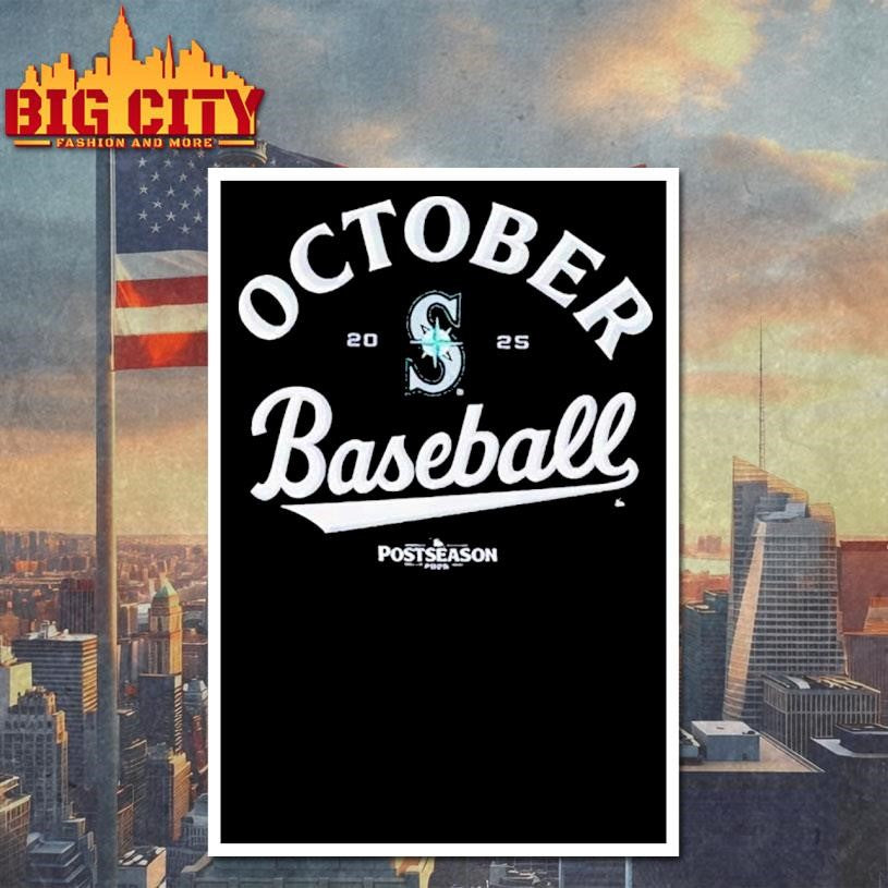 Seattle Mariners October Baseball Mlb Postseason 2025 Shirt